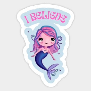 I Believe in Mermaids Sticker